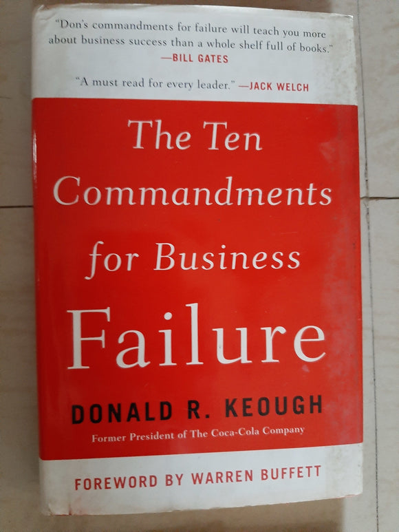 Ten commandments for business failure, by Donald N Keough